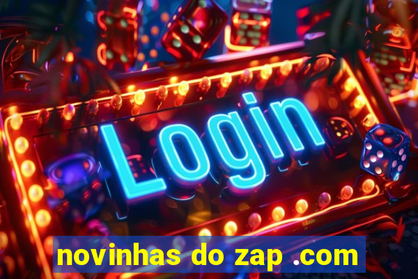 novinhas do zap .com